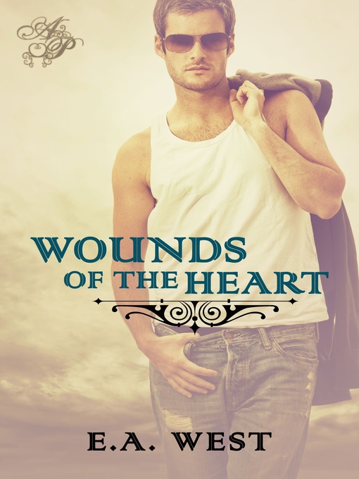 Title details for Wounds of the Heart by E. A. West - Available
